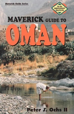 Maverick Guide to Oman (1st ed) - Ochs, Peter J.