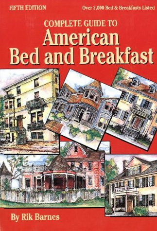 Beispielbild fr Complete Guide to American Bed & Breakfast (5th Edition) zum Verkauf von Wonder Book