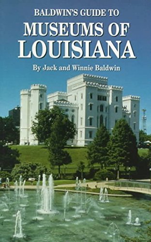 Stock image for Baldwin's Guide to Museums of Louisiana for sale by Hay-on-Wye Booksellers