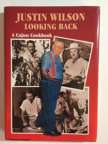 Stock image for Justin Wilson Looking Back: A Cajun Cookbook for sale by Half Price Books Inc.