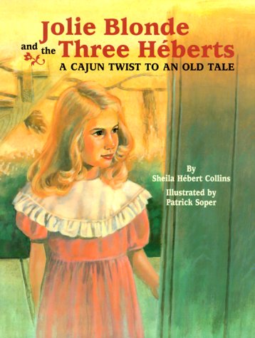 Beispielbild fr Jolie Blonde and the Three Hberts : A Cajun Twist to an Old Tale zum Verkauf von Better World Books