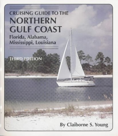 Stock image for Cruising Guide to the Northern Gulf Coast: Florida, Alabama, Mississippi, Louisiana for sale by The Maryland Book Bank