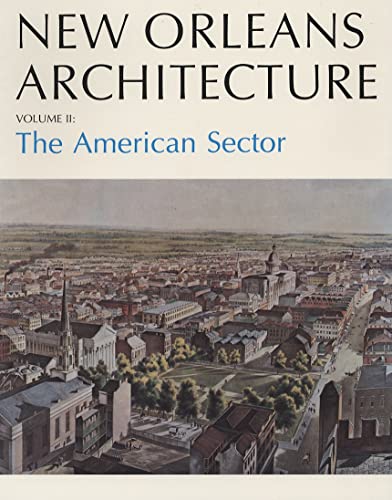 Beispielbild fr New Orleans Architecture: The American Sector zum Verkauf von Hennessey + Ingalls