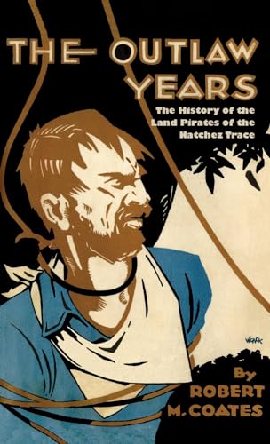 Imagen de archivo de The Outlaw Years: The History of the Land Pirates of the Natchez Trace (Pelican Pouch) a la venta por BooksRun
