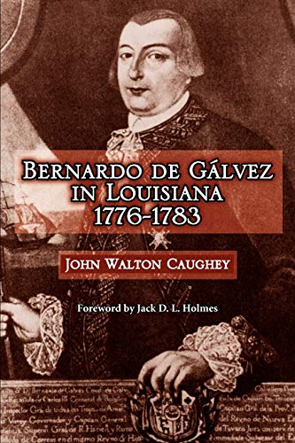 9781565545175: Bernardo De Galvez in Louisiana 1776-1783