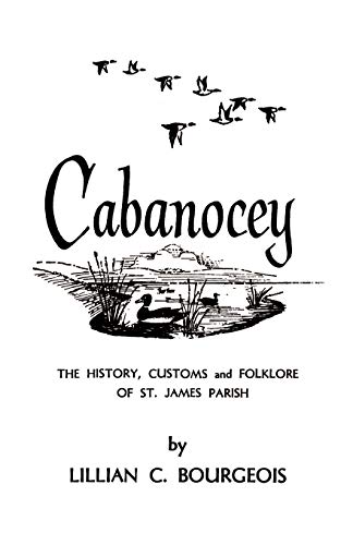 Beispielbild fr Cabanocey: The History, Customs, and Folklore of St. James Parish (Parish Histories) zum Verkauf von PlumCircle