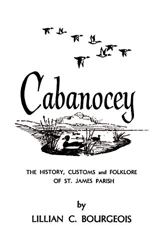 Imagen de archivo de Cabanocey: The History, Customs, and Folklore of St. James Parish (Parish Histories) a la venta por PlumCircle