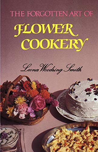 Stock image for Forgotten Art of Flower Cookery, The for sale by HPB-Red