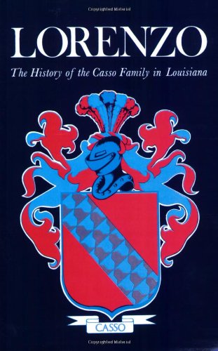 Beispielbild fr Lorenzo: The History of the Casso Family in Louisiana zum Verkauf von ThriftBooks-Atlanta