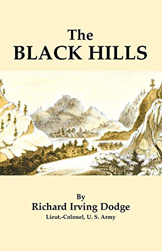 Stock image for The Black Hills A Minute Description of the Routes, Scenery, Soil, Climate, Timber, Gold, Geology, Zoology, Etc with an Accurate Map, for sale by PBShop.store US