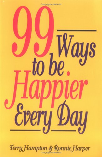 Stock image for Ninety-Nine Ways to Be Happier Every Day for sale by Reuseabook