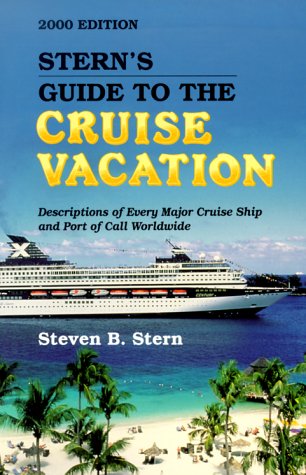 Stock image for Stern's Guide to the Cruise Vacation 2000: Descriptions of Every Major Cruise Ship and Port of Call Worldwide (Stern's Guide to the Cruise Vacation, 10th ed) for sale by Hay-on-Wye Booksellers