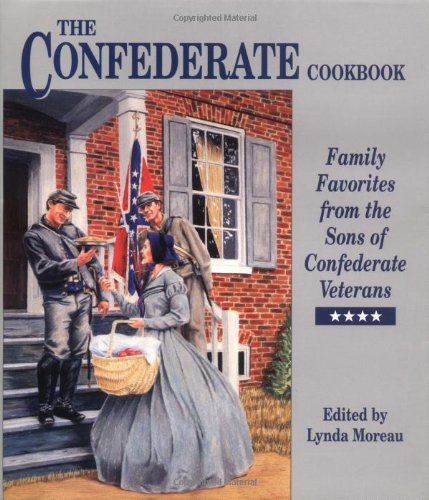 Beispielbild fr Confederate Cookbook, The: Family Favorites from the Sons of Confederate Veterans zum Verkauf von Ergodebooks