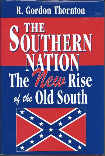 Beispielbild fr The Southern Nation: The New Rise of the Old South zum Verkauf von Front Cover Books