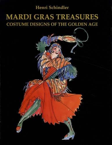 Mardi Gras Treasures-Costume: Costume Designs of the Golden Age (Hardcover) - Henri Schindler