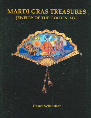 Mardi Gras Treasures: Jewelry of the Golden Age - Schindler, Henri