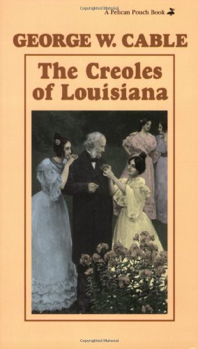 Stock image for The Creoles of Louisiana for sale by Lowry's Books