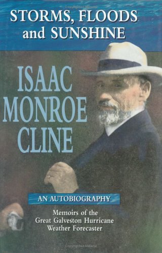 Storms, Floods and Sunshine: Isaac Monroe Cline, an Autobiography (Hurricane Series) - Nathan, Green