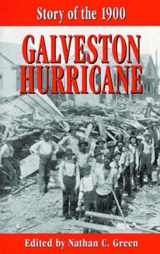 Story of the 1900 Galveston Hurricane - Nathan Green