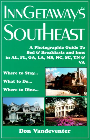 Stock image for InnGetaways Southeast: A Photographic Guide to Bed & Breakfasts and Inns in AL, FL, GA, LA, MS, NC, SC, TN & VA for sale by ThriftBooks-Atlanta