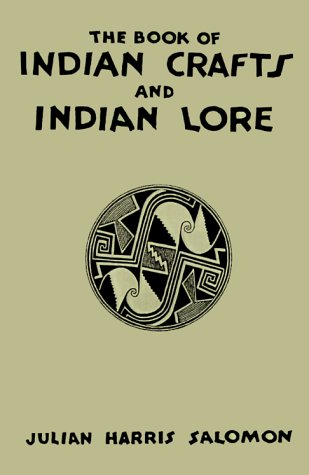 Book of Indian Crafts and Indian Lore (9781565548008) by Salomon, Julian Harris