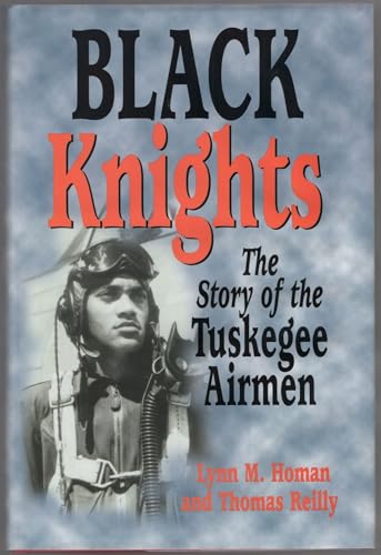 Stock image for Black Knights : The Story of the Tuskegee Airmen for sale by Better World Books: West