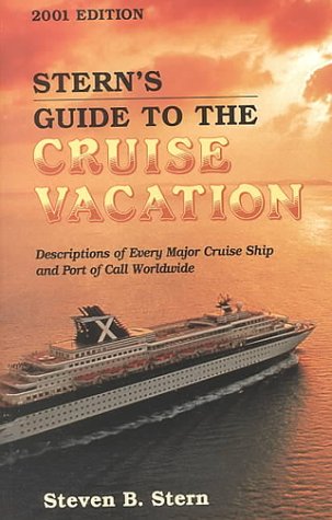 Stock image for Stern's Guide to the Cruise Vacation 2001 Stern, Steven B. for sale by Aragon Books Canada