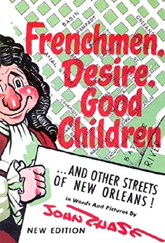 Imagen de archivo de Frenchmen, Desire, Good Children: . . . and Other Streets of New Orleans! a la venta por HPB Inc.