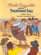 Stock image for Phoebe Clapsaddle and the Tumbleweed Gang for sale by Better World Books