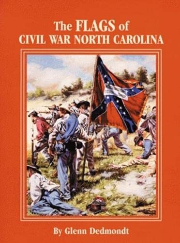 Flags of Civil War North Carolina, The (Flags of the Civil War)