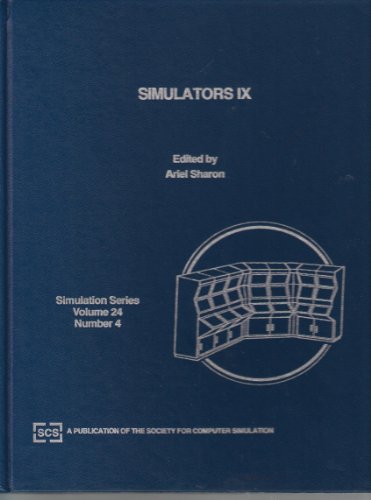 Imagen de archivo de Simulators IX: Proceedings of the 1992 Scs Eastern Simulation Multiconference on the International Simulators Conference, 6-9 April 1992, Orlando, F (Simulation Series) a la venta por Wonder Book