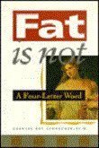 Fat Is Not a Four-Letter Word (9781565610002) by Schroeder, Charles Roy
