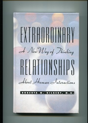 9781565610026: Extraordinary Relationships: A New Way of Thinking About Human Interactions