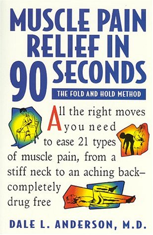 Beispielbild fr Muscle Pain Relief in 90 Seconds: The Fold and Hold Method zum Verkauf von Wonder Book