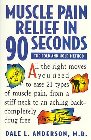 Stock image for Muscle Pain Relief in 90 Seconds: The Fold and Hold Method for sale by Wonder Book