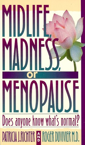 Imagen de archivo de Midlife, Madness, or Menopause: Does Anyone Know What's Normal? a la venta por HPB-Emerald