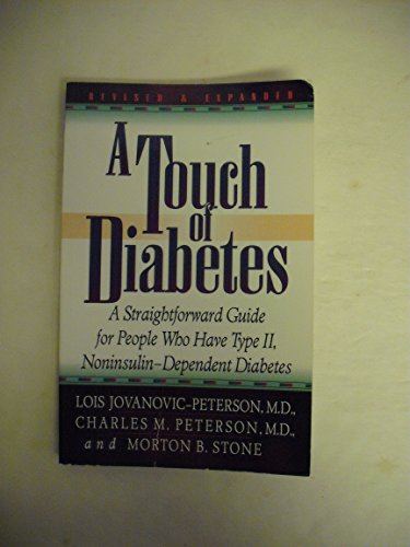 Stock image for A Touch of Diabetes: A Straightforward Guide for People who have Type II, Noninsulin-Dependent Diabetes Revised and Expanded for sale by SecondSale