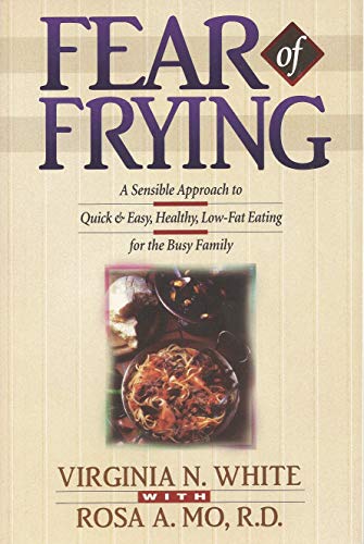 Beispielbild fr Fear of Frying : Easy and Delicious Low Fat and Fat Free Recipes That Take the Fear Out Of zum Verkauf von Better World Books