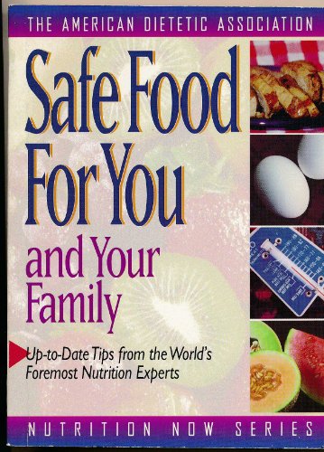 Safe Food for You and Your Family (9781565610941) by The American Dietetic Association