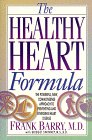 Beispielbild fr The Healthy Heart Formula: The Powerful, New, Commonsense Approach to Preventing and Reversing Heart Disease zum Verkauf von Wonder Book