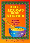 Beispielbild fr Bible Lessons in the Kitchen: Activities for Children Ages 5 & Up zum Verkauf von Wonder Book
