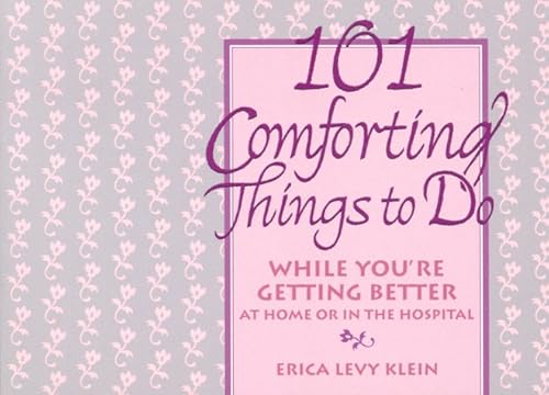 Imagen de archivo de 101 Comforting Things to Do While You're Getting Better a la venta por 2Vbooks