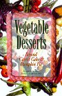 Imagen de archivo de Vegetable Desserts: Beyond Carrot Cake and Pumpkin Pie a la venta por SecondSale