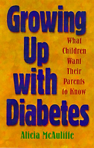 Stock image for Growing Up With Diabetes: What Children Want Their Parents to Know for sale by The Yard Sale Store