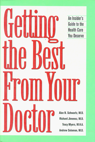 Imagen de archivo de Getting the Best from Your Doctor: An Insider's Guide to the Health Care You Deserve a la venta por ThriftBooks-Atlanta