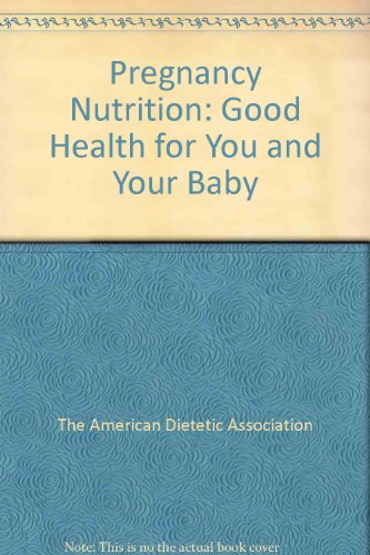 9781565611610: Pregnancy Nutrition: Good Health for You and Your Baby