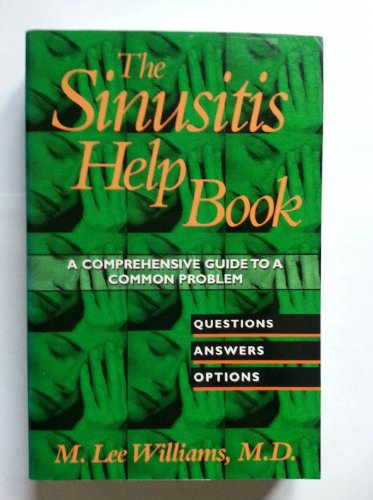 Beispielbild fr The Sinusitis Help Book: A Comprehensive Guide to a Common Problem zum Verkauf von Wonder Book