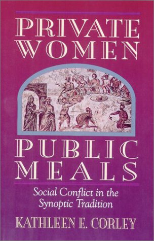 Beispielbild fr Private Women Public Meals: Social Conflict in the Synoptic Tradition zum Verkauf von Books of the Smoky Mountains