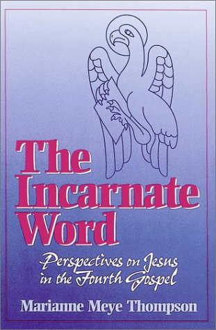 Beispielbild fr The Incarnate Word: Perspectives on Jesus in the Fourth Gospel zum Verkauf von Your Online Bookstore