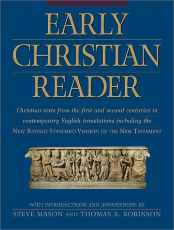 Beispielbild fr Early Christian Reader: Christian Texts from the First and Second Centuries in Contemporary English Translations Including the New Revised Standard Version of the New Testament zum Verkauf von Henry Stachyra, Bookseller